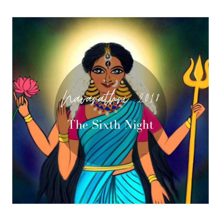 Navarathri – The Sixth Night. 