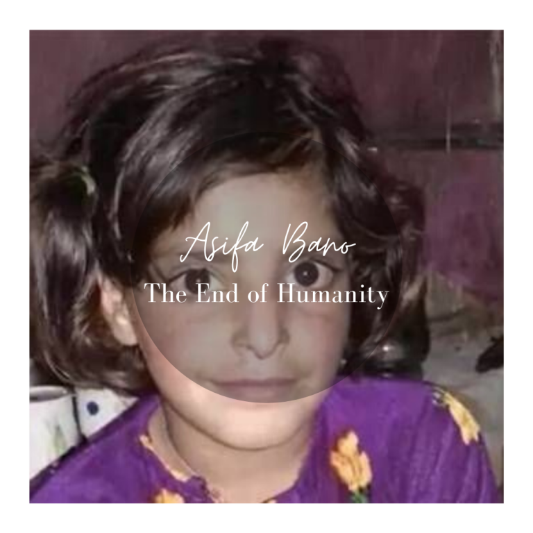 Asifa Bano – the end of humanity.